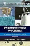 Ion beam treatment of polymers : application aspects from medicine to space