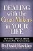 Book Dealing with the CrazyMakers in Your Life: Setting Boundaries on Unhealthy Relationships