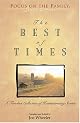 The Best of Times: A Timeless Collection of Heartwarming Stories (Focus on the Family : Great Stories)