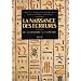 La naissance des �critures: Du cun�iforme � l'alphabet