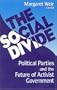 The Social Divide: Political Parties and the Future of Activist Government