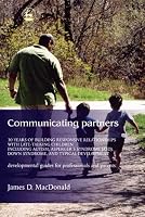 Communicating Partners: 30 Years of Building Responsive Relationships with Late-Talking Children including Autism, Asperger's Syndrome (ASD), Down Syndrome, and Typical Developement