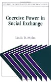 Coercive Power in Social Exchange (Studies in Rationality and Social Change)