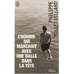 L'homme qui marchait avec une balle dans la t�te