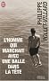 L'homme qui marchait avec une balle dans la t�te
