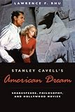 Books : Stanley Cavell's American Dream: Shakespeare, Philosophy and Hollywood Movies