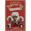 The Secret Life of Siegfried and Roy (How the Tiger Kings Tamed Las Vegas) (Illustrated) (Hardcover)