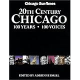 20th Century Chicago: 100 Years - 100 Voices (Illinois)