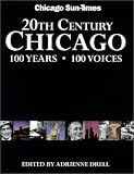 20th Century Chicago: 100 Years - 100 Voices (Illinois)