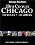 20th Century Chicago: 100 Years - 100 Voices (Illinois)