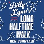 Billy Lynn’s Long Halftime Walk | Ben Fountain