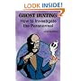 Ghost Hunting: How to Investigate the Paranormal