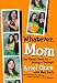 Book Whatever, Mom: Hip Mama's Guide to Raising a Teenager