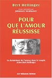 Pour que l'amour réussisse : La dynamique de l'amour dans les relations de couple