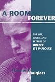 A Room Forever: Life Work Letters