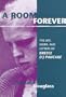 A Room Forever: Life Work Letters
