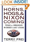 Horns, Hogs, and Nixon Coming: Texas vs. Arkansas in Dixie's Last Stand