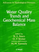 Water Quality Trends and Geochemical Mass Balance (Advances in Hydrological Processes)