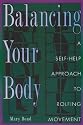 Balancing Your Body: Self-help Approach to Rolfing Movement