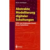 Abstrakte Modellierung digitaler Schaltungen: VHDL vom funktionalen Modell bis zur Gatterebenevon "Klaus ten Hagen"