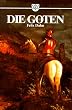 Die Goten. Ostgermanen - Die V�lker der Gotischen Gruppe