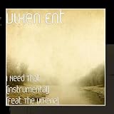 I Need That (Instrumental) (feat. The Vixenz)