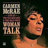 Carmen McRae - Woman Talk + Live & Wailing. Live at the Village Gate & the Half Note.