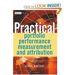 Practical Portfolio Performance Measurement and Attribution (The Wiley Finance Series)