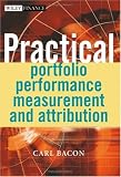 Practical Portfolio Performance Measurement and Attribution (The Wiley Finance Series)