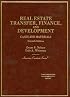 Real Estate Transfer, Finance and Development: Cases and Materials on (American Casebook)