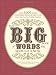 The Big Book of Words You Should Know: Over 3,000 Words Every Person Should be Able to Use (And a few that you probably shouldn't)