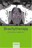Radiotherapy in Practice - Brachytherapy