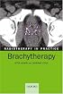 Radiotherapy in Practice - Brachytherapy (Radiotherapy in Practice)