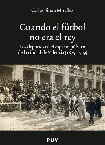 Cuando el fútbol no era el rey (Spanish Edition)