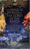 The Magical Worlds of Lord of the Rings: The Amazing Myths, Legends and Facts Behind the Masterpiece