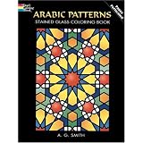 Arabic Patterns Stained Glass Coloring Book (Dover Design Stained Glass Coloring Book) ~ A. G. Smith