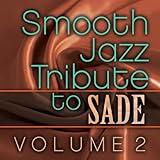 Smooth Jazz Tribute to Sade, Vol. 2