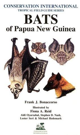 Bats of Papua New Guinea (Conservation International - Tropical Field Guide Series)