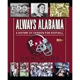 Always Alabama: A History of Crimson Tide Football by  Don Wade