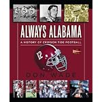 Always Alabama: A History of Crimson Tide Football book cover