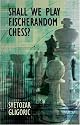 Shall We Play Fischerandom Chess? (Batsford Chess Books (Paperback))