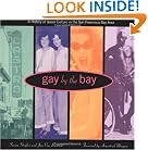 Gay by the Bay: A History of Queer Culture in the San Francisco Bay Area