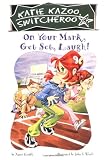 On Your Mark, Get Set, Laugh! (Katie Kazoo, Switcheroo No. 13)
