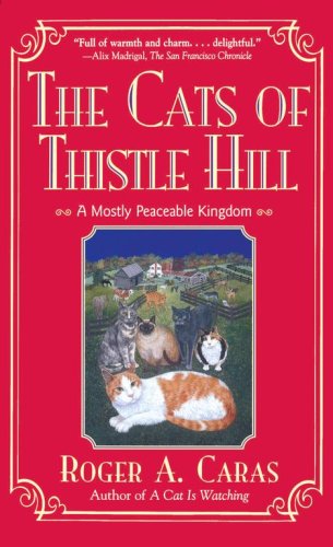 Cats Of Thistle Hill: A Mostly Peaceable Kingdom