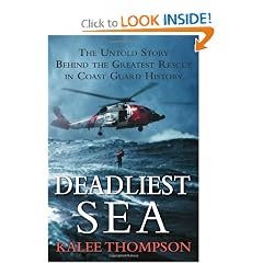 Deadliest Sea: The Untold Story Behind the Greatest Rescue in Coast Guard History by Kalee Thompson