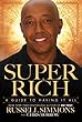 Super Rich: A Guide to Having it All