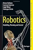 By Bruno Siciliano, Lorenzo Sciavicco, Luigi Villani, Giuseppe Oriolo: Robotics: Modelling, Planning and Control (Advanced Textbooks in Control and Signal Processing) Second (2nd) Edition