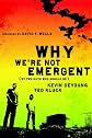 Why We're Not Emergent: By Two Guys Who Should Be