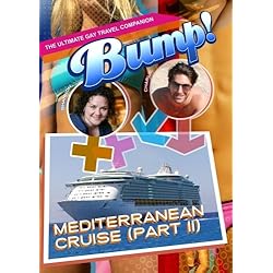 Bump The Ultimate Gay Travel Companion Mediterranean Cruise Part 1