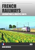 French railways : locomotives & multiple units : the complete guide to all locomotives and multiple units of the railways of France